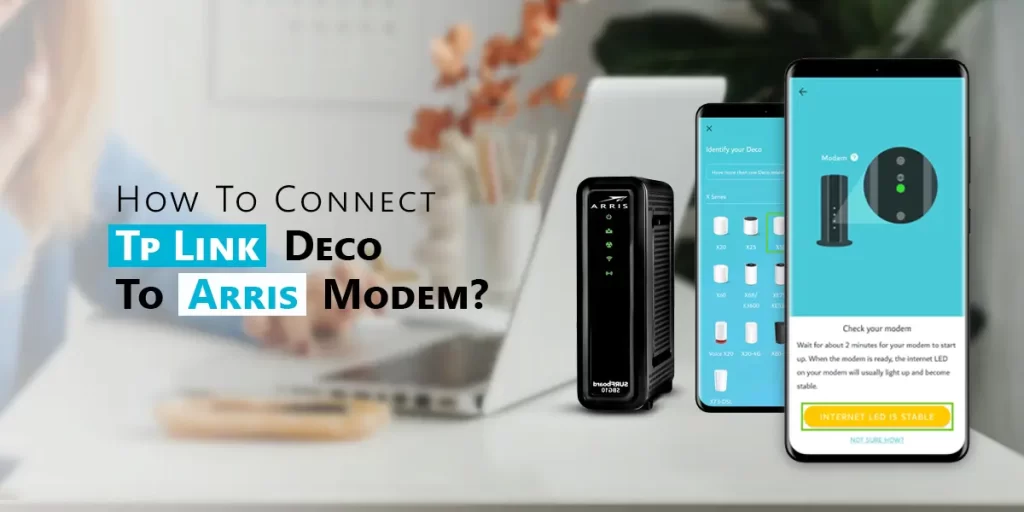 Connect Tp Link Deco To Arris Modem