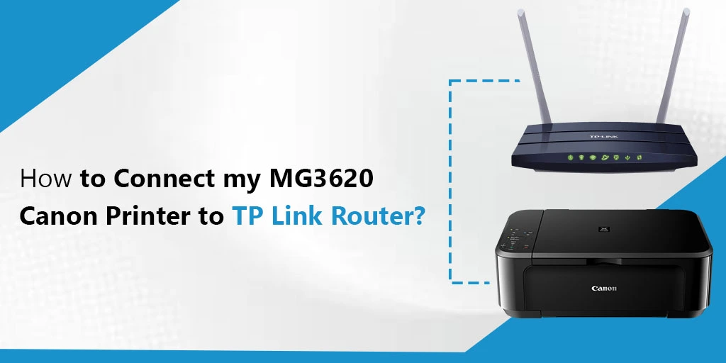 How to Connect my MG3620 Canon Printer to tplink Router?