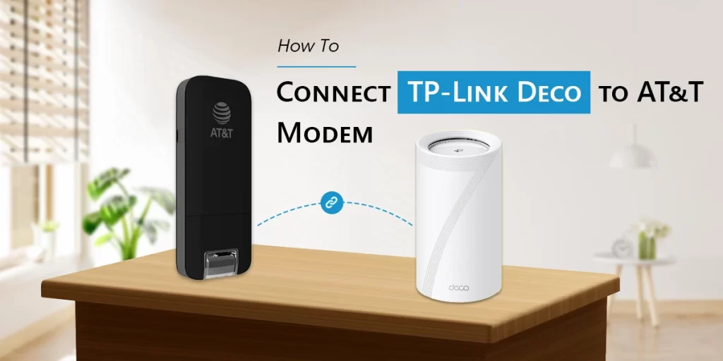 How to Connect TP-Link Deco to AT&T Modem?