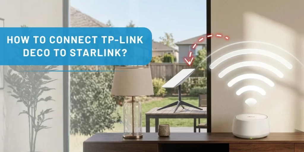 How to Connect TP-Link Deco to Starlink?